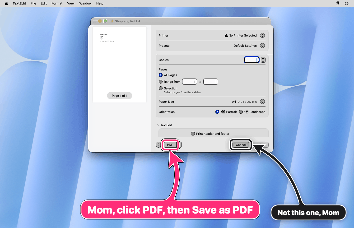 TextEdit print dialog: a pink arrow, Mom, click PDF, then Save as PDF, and a small black one on Cancel: Not this one, Mom