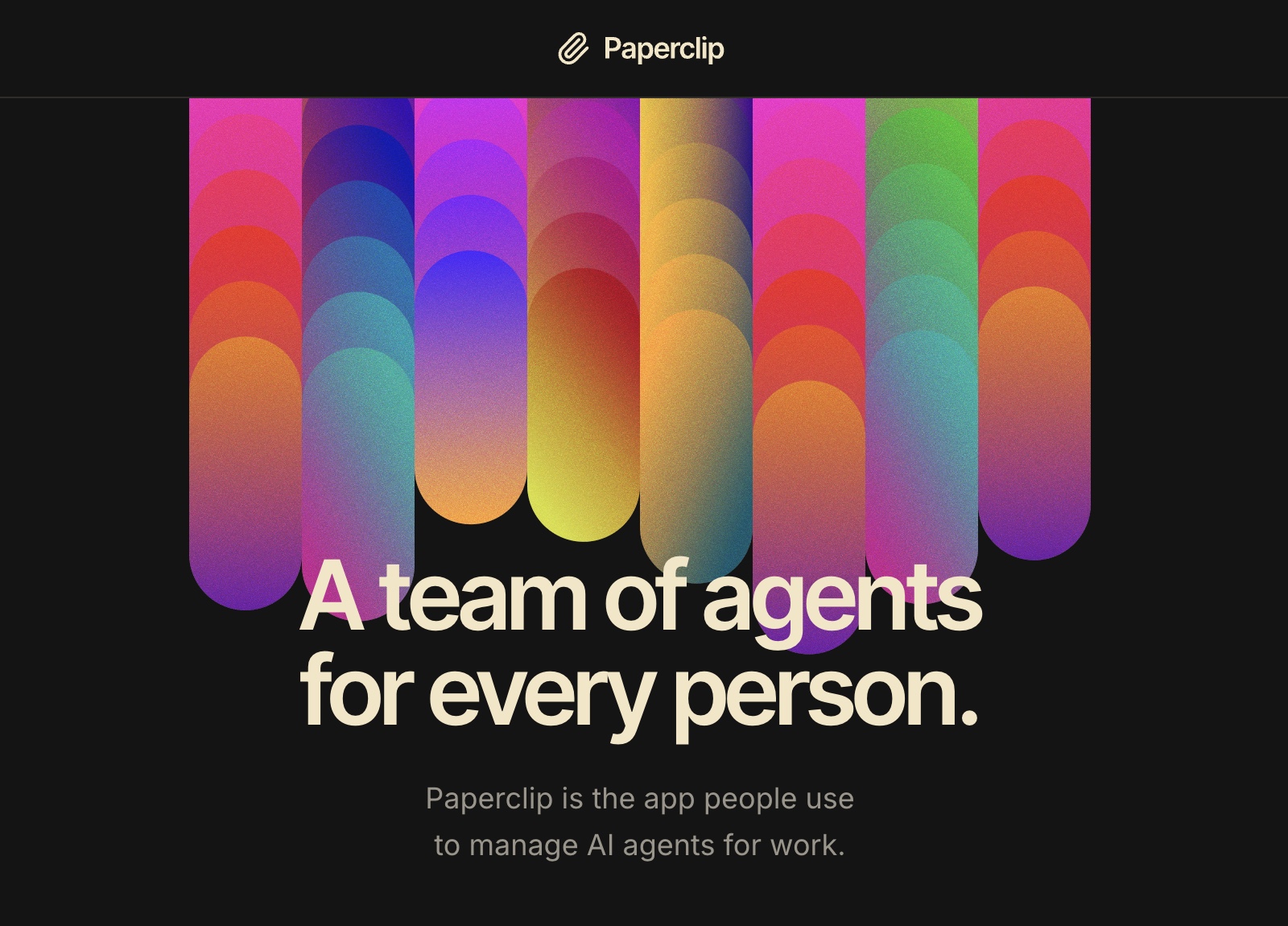 https://github.com/paperclipai/paperclip/blob/HEAD/Paperclip is the app people use to manage AI agents for work.